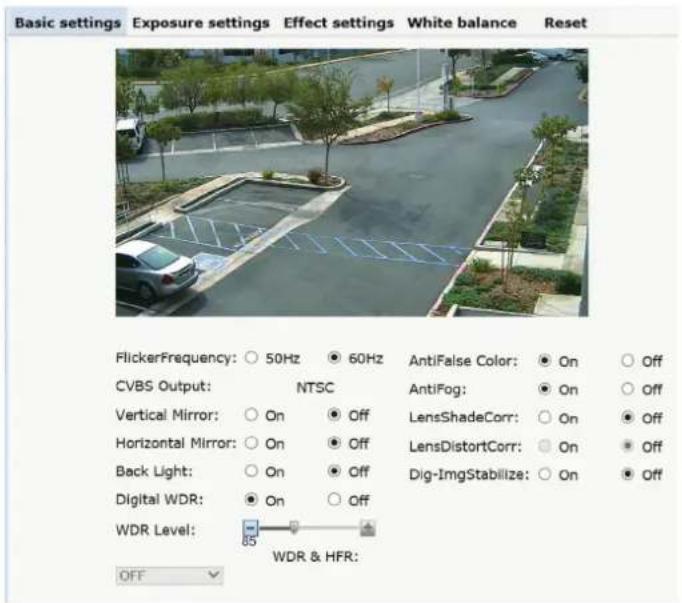 Basic settings Exposure settings Effect settings White balance Reset FlickerFrequency: ○ 50Hz ● 60Hz AntiFalse Color: ● On ○ Off CVBS Output: NTSC AntiFog: ● On ○ Off Vertical Mirror: ○ On ● Off LensShadeCorr: ○ On ● Off Horizontal Mirror: ○ On ● Off LensDistortCorr: ○ On ● Off Back Light: ○ On ● Off Dig-ImgStabilize: ○ On ● Off Digital WDR: ● On ○ Off WDR Level: 85 WDR & HFR: OFF