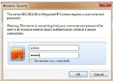 Windows Security The server 192.156.1.18 at Megapixel IP Camera requires a username and password. Warning: This server is requesting that your username and password be sent in an insecure manner (basic authentication without a secure connection). admin *****# Remember my credentials OK Cancel