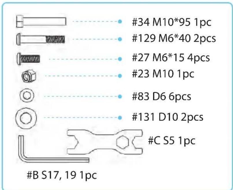 #34 M10*95 1pc #129 M6*40 2pcs #27 M6*15 4pcs #23 M10 1pc #83 D6 6pcs #131 D10 2pcs #C S5 1pc #B S17, 19 1pc