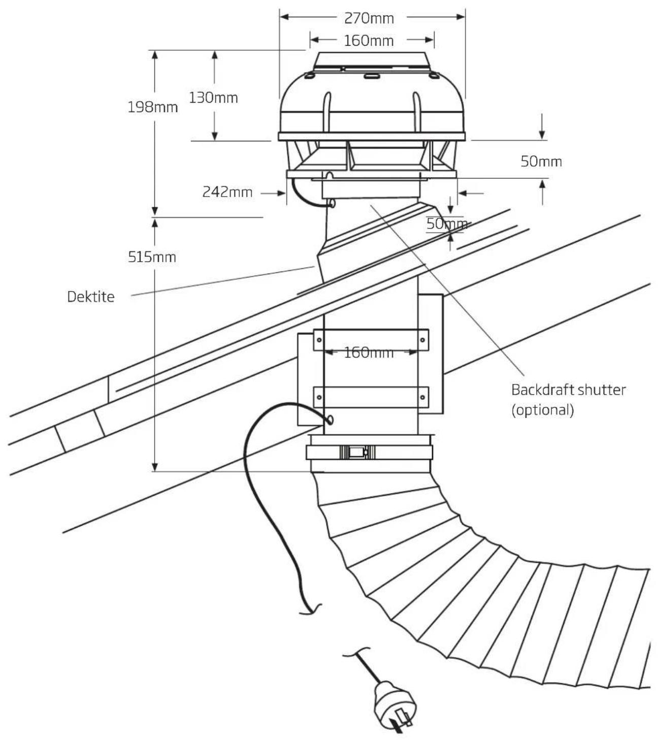 270mm 160mm 198mm 130mm 242mm 50mm 50mm 515mm Dektite 160mm Backdraft shutter (optional)