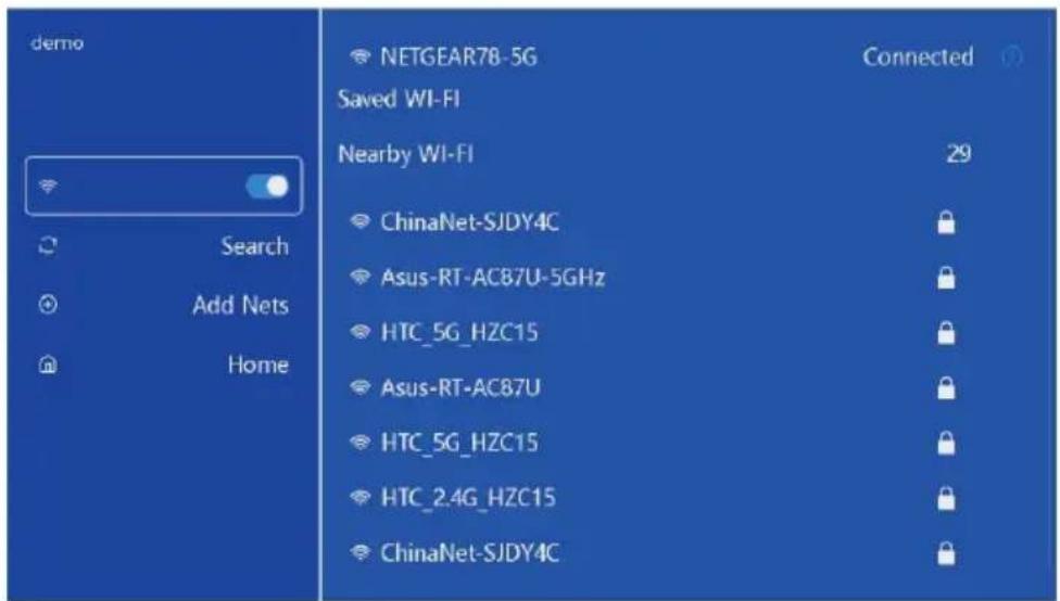 demo Search Add Nets Home NETGEAR78-5G Saved WI-FI Nearby WI-FI ChinaNet-SJDY4C Asus-RT-AC87U-5GHz HTC_5G_HZC15 Asus-RT-AC87U HTC_5G_HZC15 HTC_24G_HZC15 ChinaNet-SJDY4C Connected 29