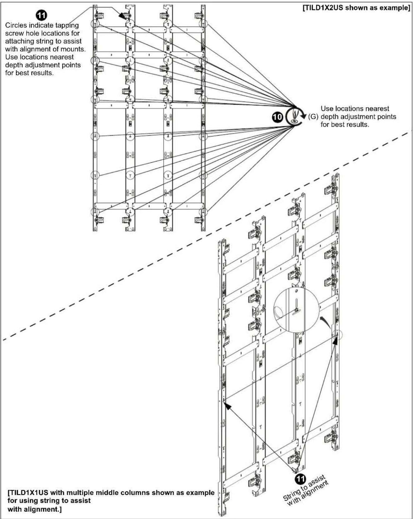 [TILD1X2US shown as example] Circles indicate tapping screw hole locations for attaching string to assist with alignment of mounts. Use locations nearest depth adjustment points for best results. Use locations nearest (G) depth adjustment points for best results. [TILD1X1US with multiple middle columns shown as example for using string to assist with alignment.]
