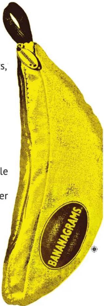 s, le er BANANAGRAMS