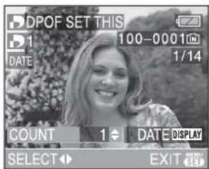 DPOF SET THIS 1 DATE 100-0001 1/14 COUNT 1 DATE DISPLAY SELECT EXIT