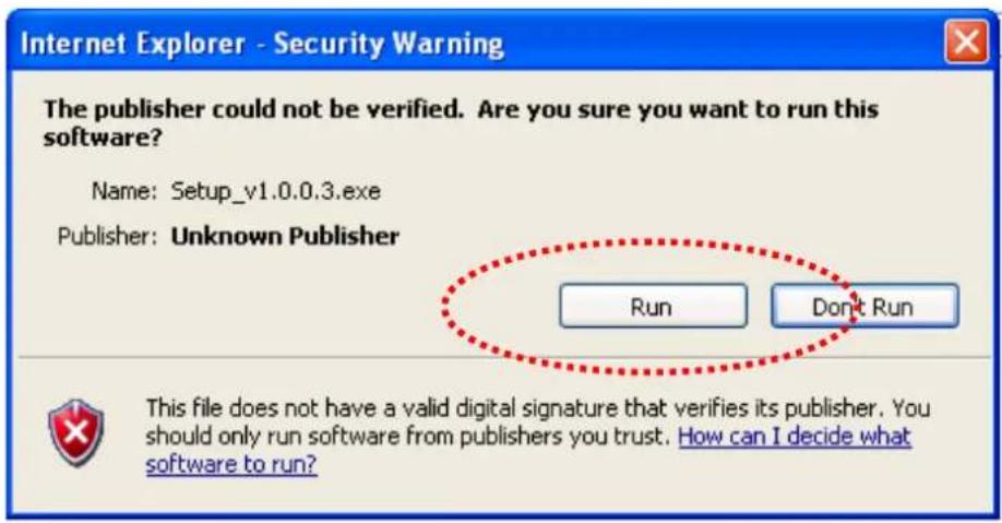 Internet Explorer - Security Warning The publisher could not be verified. Are you sure you want to run this software? Name: Setup_v1.0.0.3.exe Publisher: Unknown Publisher Run Don't Run This file does not have a valid digital signature that verifies its publisher. You should only run software from publishers you trust. How can I decide what software to run?
