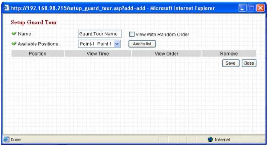 Setup Guard Tour ✓ Name : Guard Tour Name ✓ View With Random Order ✓ Available Positions : Point-1 Point 1 Add to list Position View Time View Order Remove Save Close Done Internet