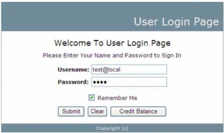 User Login Page Welcome To User Login Page Please Enter Your Name and Password to Sign In Username: test@local Password: ••••• ✓ Remember Me Submit Clear Credit Balance Copyright (c)