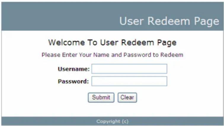 User Redeem Page Welcome To User Redeem Page Please Enter Your Name and Password to Redeem Username: Password: Submit Clear Copyright (€)