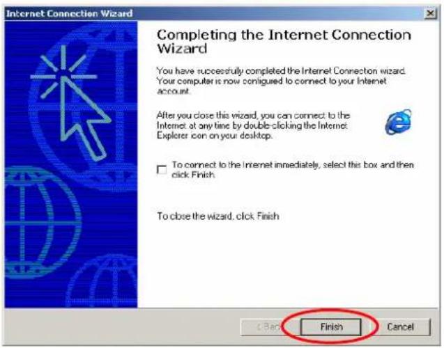 Internet Connection Wizard Completing the Internet Connection Wizard You have successfully completed the Internet Connection wizard. Your computer is now configured to connect to your Internet account. After you close this wizard, you can connect to the Internet at any time by double-clicking the Internet Explorer can on your desktop. To connect to the Internet immediately, select this box and then click Finish To close the wizard, click Finish Finish Cancel
