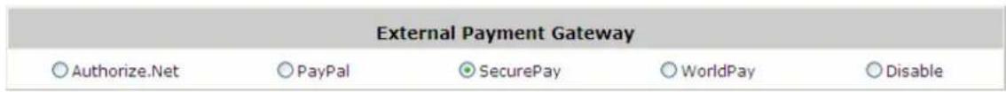 External Payment Gateway ○ Authorize.Net ○ PayPal ● SecurePay ○ WorldPay ○ Disable