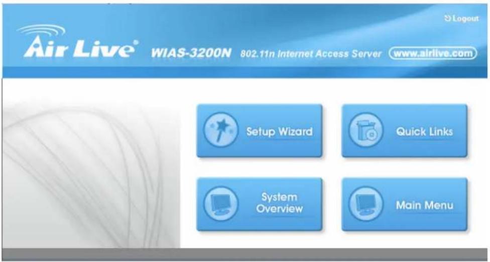 Air Live® WIAS-3200N 802.11n Internet Access Server www.airlive.com Setup Wizard Quick Links System Overview Main Menu