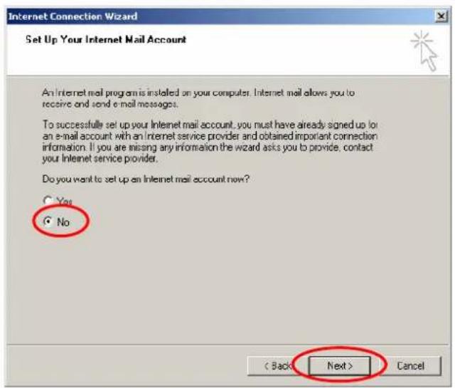 Internet Connection Wizard Set Up Your Internet Mail Account An Internet mail program is installed on your computer. Internet mail allows you to receive and send e-mail messages. To successfully set up your Internet mail account, you must have already signed up for an e-mail account with an Internet service provider and obtained important connection information. If you are missing any information the wizard asks you to provide, contact your Internet service provider. Do you want to set up an Internet mail account now? Yes No < Back Next > Cancel