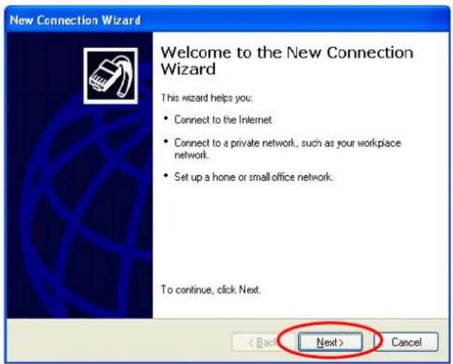 New Connection Wizard Welcome to the New Connection Wizard This wizard helps you: • Connect to the Internet • Connect to a private network, such as your workplace network. • Set up a home or small office network. To continue, click Next. < Back Next > Cancel