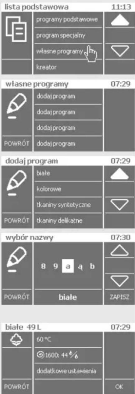 lista podstawowa 11:13 programy podstawowe program specjalny własne programy kreator własne programy 07:29 dodaj program dodaj program dodaj program POWRÓT dodaj program dodaj program dodaj program dodaj program 07:29 białe kolorowe tkaniny syntetyczne tkaniny delikatne POWRÓT wybór nazwy 8 9 a a b POWRÓT białe ZAPISZ białe 49 L 60 °C 1600: 44 % dodatkowe ustawienia POWRÓT OK