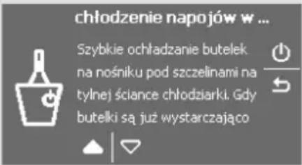 chłodzenie napojów w ... Szybkie ochładzanie butelek na nośniku pod szczelinami na tylnej ściance chłodziarki. Gdy butelki są już wystarczająco