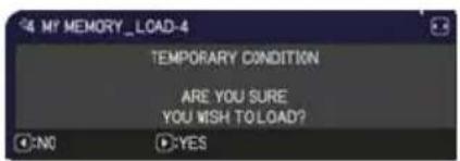 4 MY MEMORY_LOAD-4 TEMPORARY CONDITION ARE YOU SURE YOU WISH TO LOAD? :NO YES