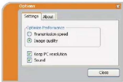 Options Settings About Optimize Performance ○ Transmission speed ● Image quality ✓ Keep PC resolution ✓ Sound Close