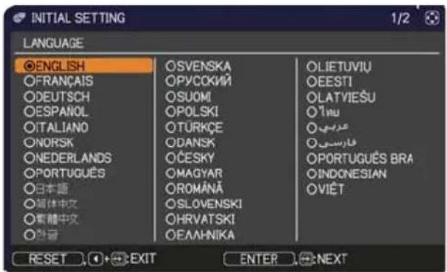 INITIAL SETTING LANGUAGE ●ENGLISH ○FRANÇAIS ○DEUTSCH ○ESPAÑOL ○ITALIANO ○NORSK ○NEDERLANDS ○PORTUGUÊS ○日本語 ○延体中文 ○繁體中文 ○한over OSVENSKA OPYCKKII OSUOMI OPOLSKI OTÜRKÇE ODANSK OCESKY OMAGYAR OROMÄNÄ OSLOVENSKI OHRVATSKI OEALHNIKA OLIETUVIU OEESTI OLATVIEŞU Ö1mm Öörbi Övarası OPORTUGUÊS BRA ÖNDONESIAN ÖVIËT RESET + EXIT ENTER NEXT