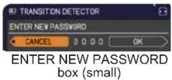 TRANSITION DETECTOR ENTER NEW PASSWORD CANCEL 0 0 0 0 OK ENTER NEW PASSWORD box (small)