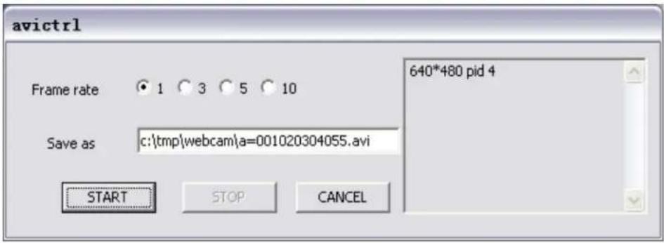 avictrl Frame rate 1 3 5 10 640*480 pid 4 Save as c:\tmp\webcam\a=001020304055.avi START STOP CANCEL