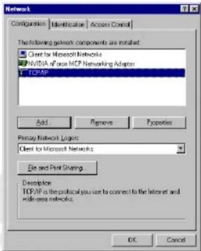 Network Configuration Identification Access Control The following network components are installed: □ Client for Microsoft Networks □ NVIDIA of once MCP Networking Adaptor TCP/IP Add Remove Properties Primary Network Log(s): Client for Microsoft Networks Ete and Print Sharing Description TCP/IP is the protocol you use to connect to the Internet and wide areas networks. OK Cancel