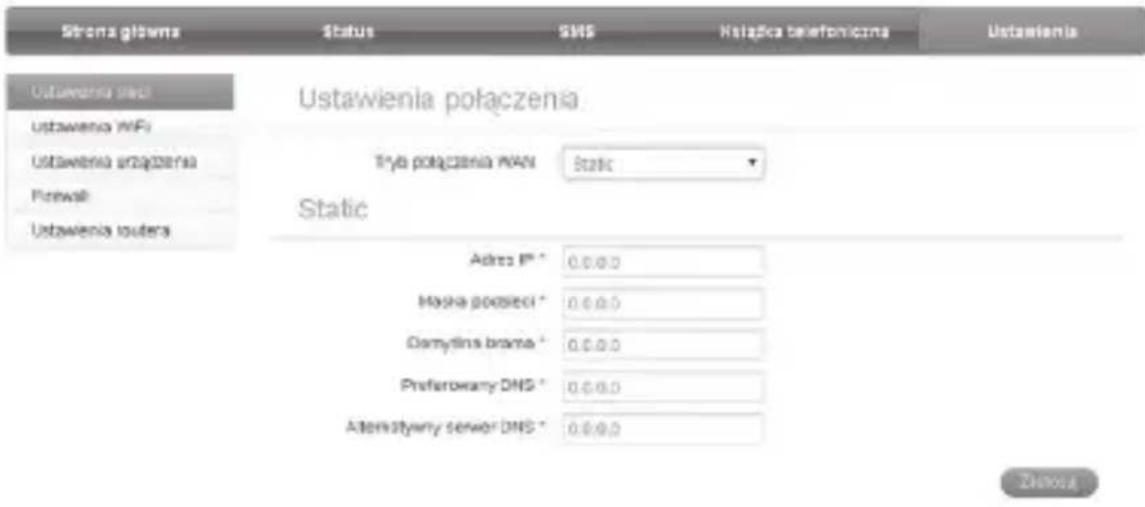 Strona główna Status SMS Nisłagica telefoniczna Ustawienia Ustawienia słacki Ustawienia WiFi Ustawienia Acquisitiona Pierwali Ustawienia loudera Ustawienia połączenia Trya połączenia WAN Static Static Adreśte P° 0.0.0.0 Masha podstęci° 0.0.0.0 Demytins brama° 0.0.0.0 Preferowamy DNS° 0.0.0.0 Alternatywny serior DNS° 0.0.0.0 Zdikowa