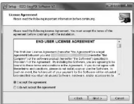 Setup - E2D EasyFD Software V2 License Agreement Please read the following important information before continuing. Please read the following License Agreement. You must accept the terms of the agreement before continuing with the installation. END USER LICENSE AGREEMENT This end User License Agreements (hereafter "the Agreement") is a legal agreement between you and (hereafter "the Company") of the software product (hereafter "the Software") specified in Provision 1 of the Agreement. By including the Software, you are agreeing to be found by these terms and conditions in the Agreement. If you do not agree with these items and conditions, please do not install copy or use the Software. In such an event, the full amount of your payment for the Software will be reduced. Invocited that you return of unused Software hardware and/or accessories to ● Accept the agreement ○ Do not accept the agreement < Back Next > Cancel