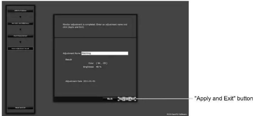 Monitor adjustment is completed. Enter an adjustment name and click (Apply and Exit) Adjustment Name: Matching Result Color: {94, -25} Brightness: 48% Adjustment Date: 2011-01-01 "Apply and Exit" button
