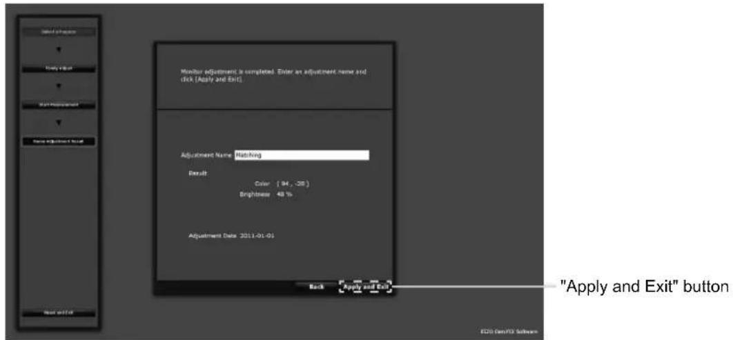 Monitor adjustment is completed. Enter an adjustment name and click (Apply and Exit) Adjustment Name: Matching Result Color: [94, 25] Brightness: 48 % Adjustment Date: 2011-01-01 Back Apply and Exit "Apply and Exit" button E220 CamFX Software