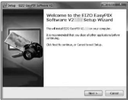 Setup - EZO EasyPIX Software V2 Welcome to the EIZO EasyPIX Software V2 Setup Wizard The will install EZO EasyPIX V2... on your computer. It is recommended that you close all other applications before continuing. Click Next to continue, or Cancel to exit Setup. Next > Cancel