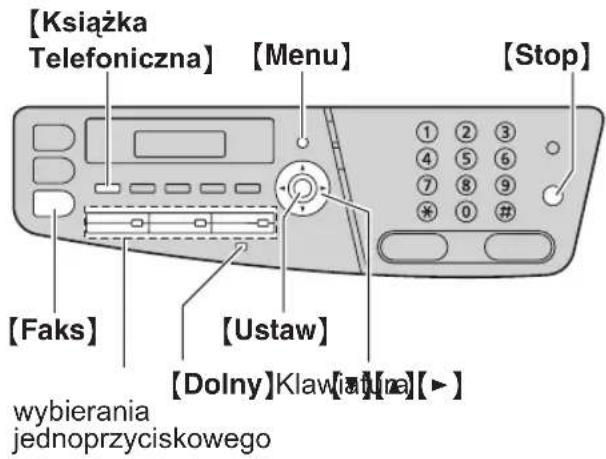 [Książka Telefoniczna] [Menu] [Stop] [Faks] [Ustaw] [Dolny]Klaw[1][2][3][4]# wybierania jednoprzyciskowego