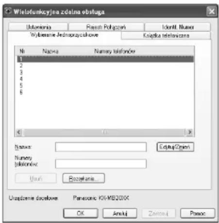 Wielofunkcyjna zdalna obsługa Ustownia Riestru Połączen Ident. Numer Wyberanie Jednosprzyskowe Kołąska telefonszona Nr Nachna Numery telefonów 1 2 3 4 5 6 Name: Ejutsu/Grzej Numery telefonów: Users Rożetanie... Urządzenie docelowe: Panasonic K06-MB200X OK Amiki Zańczej Powoc