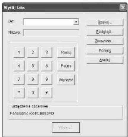 Wystlij fals Dot: Nazwa: 1 2 3 Kasuj 4 5 6 Pauca 7 8 9 Wyczyść * 0 # Urządzenie docelowe Panasonic KX-FLB853PD Zukaj... Podgiąd... Zsawans... Pomog Anuluj Ywycst