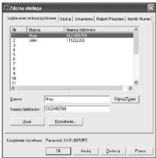Zdalna obstuga Wyberanie Jechoprzyciskowe Szuka Ustawenia Rajach Polaczen Identif Numer Nr Nazwa Numcy telefonów 1 May 0123456789 2 John 111222333 3 4 5 6 7 8 9 10 11 Narwa: May Edyliu/Zylen Numcy telefonów: 0123456789 Usun Bozytanie... Uzradzenie docelowe: Panasonic KXFLB853PD OK Anulu Zastoruj Pomoc