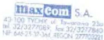 Max.com S.A. 43-100 TYCHK of Tysacova 23a tel: 32/327708X, Fax: 32/3277840 NF: 645-25-32-3rd REGION: 27770321