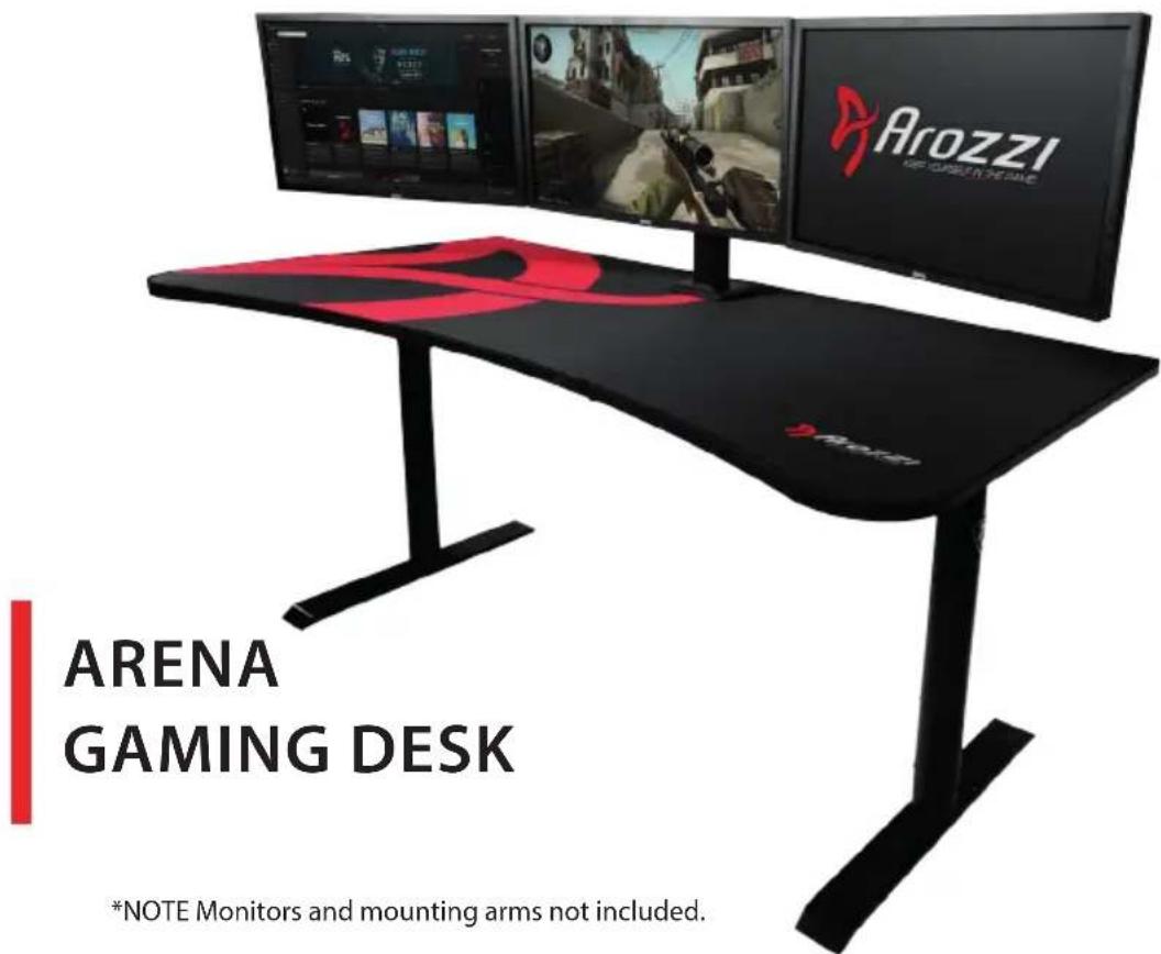 ARENA GAMING DESK *NOTE Monitors and mounting arms not included.