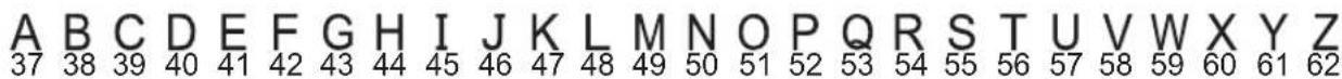 A B C D E F G H I J K L M N O P Q R S T U V W X Y Z 37 38 39 40 41 42 43 44 45 46 47 48 49 50 51 52 53 54 55 56 57 58 59 60 61 62