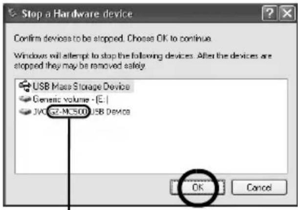 Stop a Hardware device Confirm devices to be stopped. Choose OK to continue. Windows will attempt to stop the following devices. After the devices are stopped they may be removed safely. USB Mass Storage Device Generic volume - [E-] JVC GZ-MC500 USB Device OK Cancel