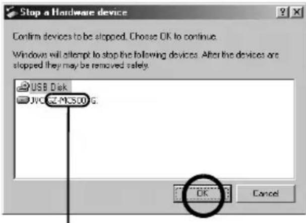 Stop a Hardware device Confirm devices to be stopped. Choose OK to continue. Windows will attempt to stop the following devices. After the devices are stopped they may be removed safely. USB Disk JVC-GZ-MC500 G. OK Cancel
