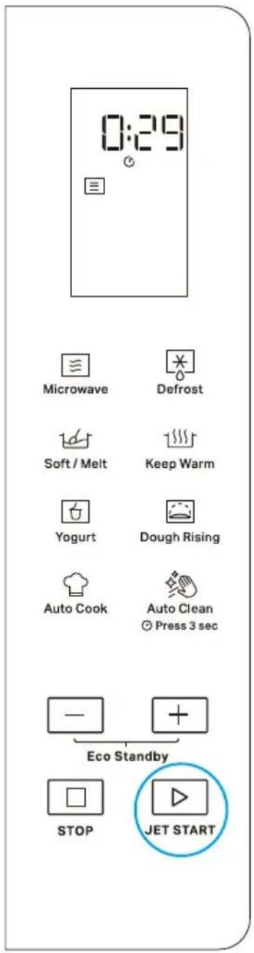 0:29 Microwave Defrost Soft / Melt Keep Warm Yogurt Dough Rising Auto Cook Auto Clean Press 3 sec Eco Standby STOP JET START