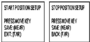 START POSITION SETUP PRESS MOVE KEY SAVE: (NEAR) EXIT: (FAR) STOP POSITION SETUP PRESS MOVE KEY SAVE: (NEAR) BACK: (FAR)