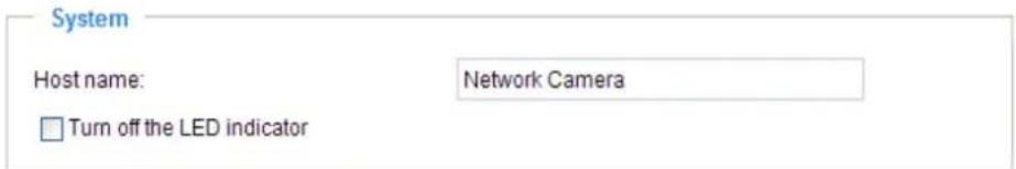 System Host name: Network Camera Turn off the LED indicator