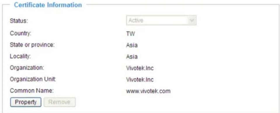 Certificate Information Status: Active Country: TW State or province: Asia Locality: Asia Organization: Vivotek.Inc Organization Unit: Vivotek.Inc Common Name: www.vivotek.com Property Remove