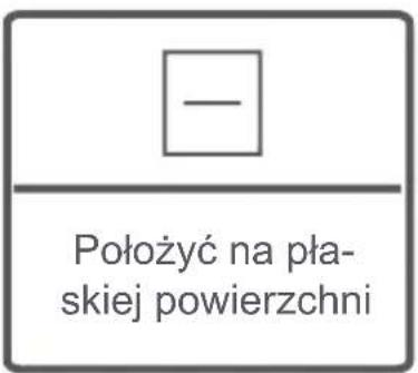Położyć na płaskiej powierzchni