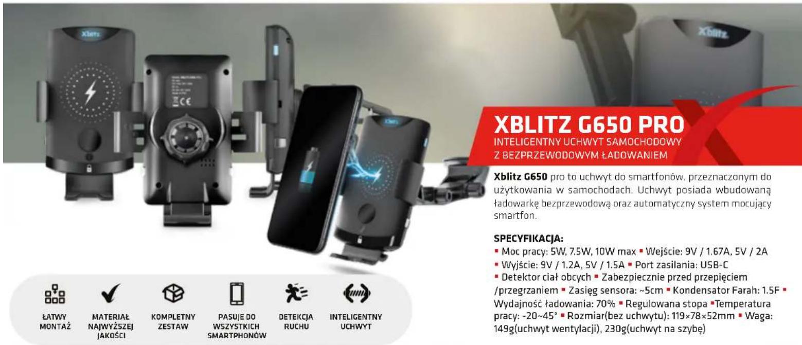 XBLITZ G650 PRO INTELIGENTNY UCHWYT SAMOCHODOWY Z BEZPRZEWODOWYM ŁADOWANIEM Xblitz G650 pro to uchwyt do smartfonów, przeznaczonym do użytkowania w samochodach. Uchwyt posiada wbudowaną ładowarkę bezprzewodową oraz automatyczny system mocujący smartfon. SPECYFIKACJA: ■ Moc pracy: 5W, 7.5W, 10W max ■ Wejście: 9V / 1.67A, 5V / 2A ■ Wyjście: 9V / 1.2A, 5V / 1.5A ■ Port zasilania: USB-C ■ Detektor ciał obcych ■ Zabezpiecznie przed przepięciem /przegrzaniem ■ Zasięg sensora: ~5cm ■ Kondensator Farah: 1.5F ■ Wydajność ładowania: 70% ■ Regulowana stopa ■ Temperatura pracy: -20~45° ■ Rozmiar(bez uchwytu): 119×78×52mm ■ Waga: 149g(uchwyt wentylacji), 230g(uchwyt na szybę)