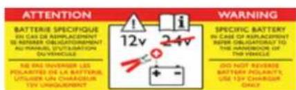 ATTENTION BATTERIE SPECIFIQUE IN CAS DE REPLACEMENT IS REPERAR OBLIGATIVEMENT AUTOMANIL D'UTILIZATION OVR/MICREL 12V 24V NUE EN INVERES LES POLARITS DE LA BATTERIALE USHER UN CHARGOUR 10V UNQUERENT WARNING SPECIFIC BATTERY IN CASE OF REPLACEMENT RAPER OBLIGATORIALLY TO THE HANDOR OR OF THIS VEHICLE DO NOT REVERSE BATTERY POLARITS USE 12V CHARGOUR ONLY