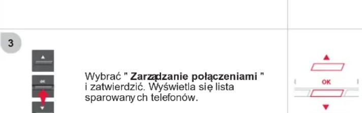 Wybrać " Zarzadzanie połączeniami " i zatwierdzić. Wyświetla się lista sparowany ch telefonów.