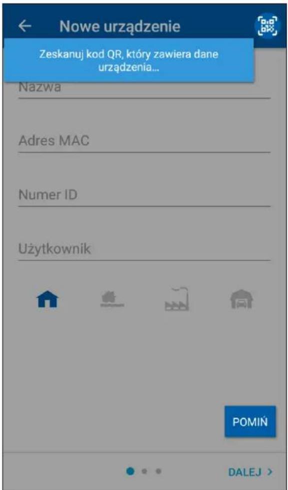 Nowe urządzenie Zeskanuj kod QR, który zawiera dane urządzenia... Nazwa Adres MAC Numer ID Użytkownik POMIŃ DALEJ >