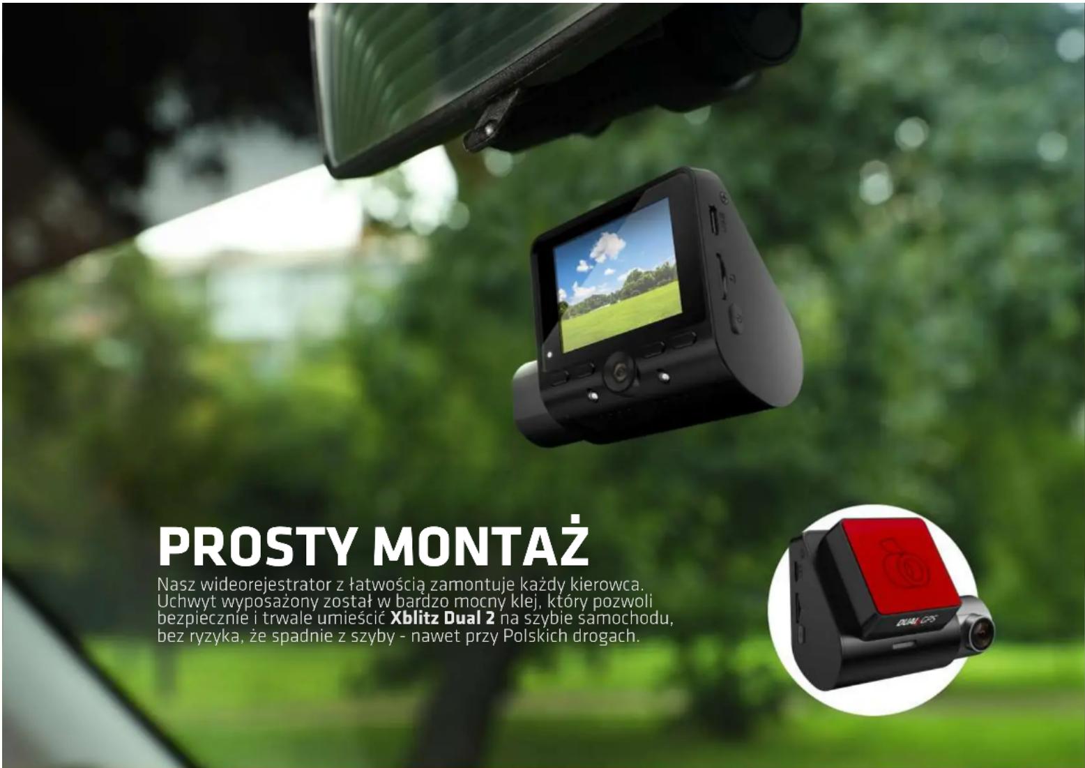 PROSTY MONTAŻ Nasz wideorejestrator z łatwością zamontuje każdy kierowca. Uchwyt wyposażony został w bardzo mocny klej, który pozwoli bezpieczeństie i trwale umieścić Xblitz Dual 2 na szybie samochodu, bez ryzyka, że spadnie z szyby - nawet przy Polskich drogach.