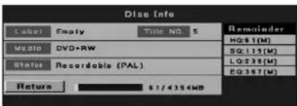 Disc Info Label Empty Title NO. 5 Remainder HG:1(M) Media DVD+RW SG:115(M) Status Recordable (PAL) LG:238(M) Return $1/4354MB EQ:367(M)